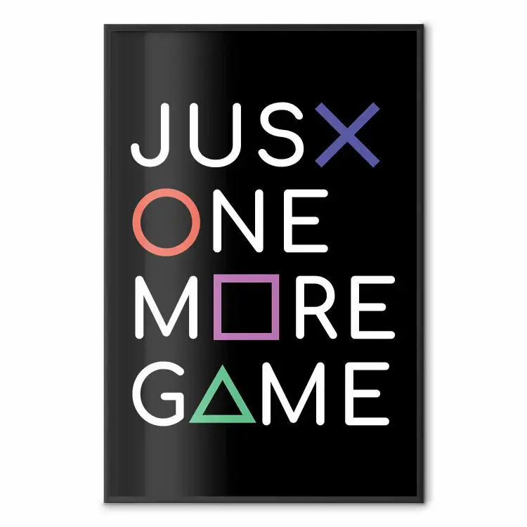 Just One More Game - scritte bianche su nero