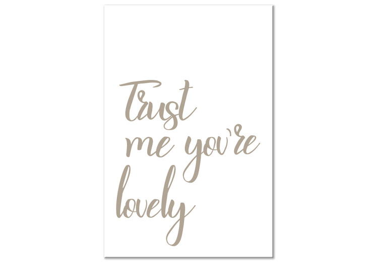 Stampa su tela Trust me you're lovely - scritta in inglese beige su uno  sfondo bianco - Frasi - Tipografici - Quadri